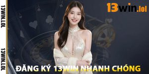 Cách Đăng Ký 13WIN Nhanh Chóng